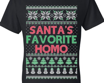 Ugly Christmas T-Shirt Santa's Favorite Homo Tee Shirt