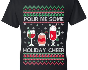 Ugly Christmas T-Shirt Pour Me Some Holiday Cheer Tee Shirt