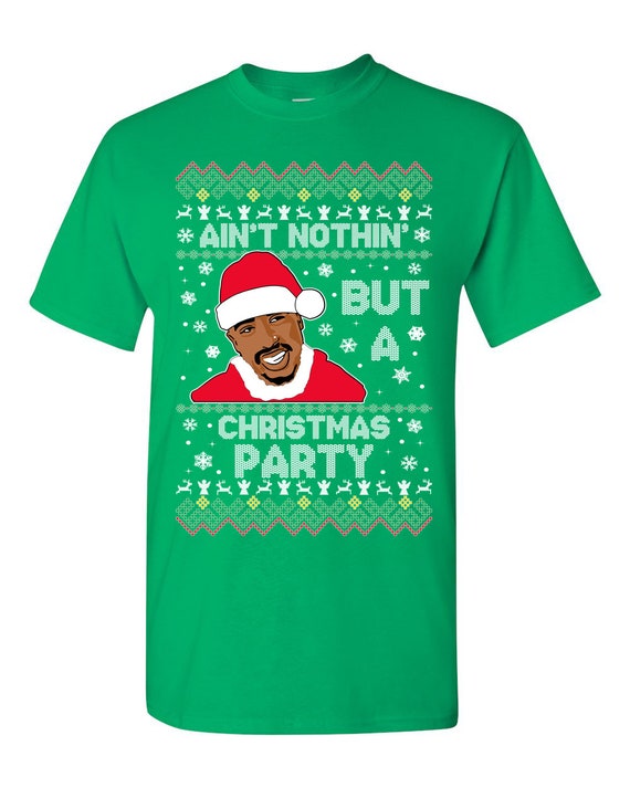 Ugly Christmas T shirt Tupac 2pac Santa Suit Ain t Nothin but A