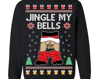 May include: Black Christmas sweater with the text "JINGLE MY BELLS". The sweater features a humorous design of a person with their pants down, revealing their backside with bells. The design includes snowflakes, Christmas trees, and bells.