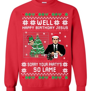 Ugly Christmas Sweater The Office Happy Birthday Jesus Sorry Your Party's So Lame Unisex Sweatshirt Red