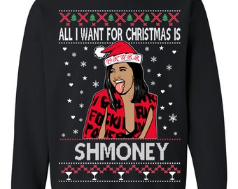 Ugly Christmas Sweater Cardi B All I Want for Christmas is Shmoney Unisex Sweatshirt