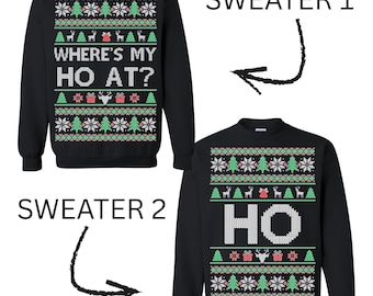 Couples Ugly Christmas Sweater Where's My Ho At | Ho Unisex Sweatshirt