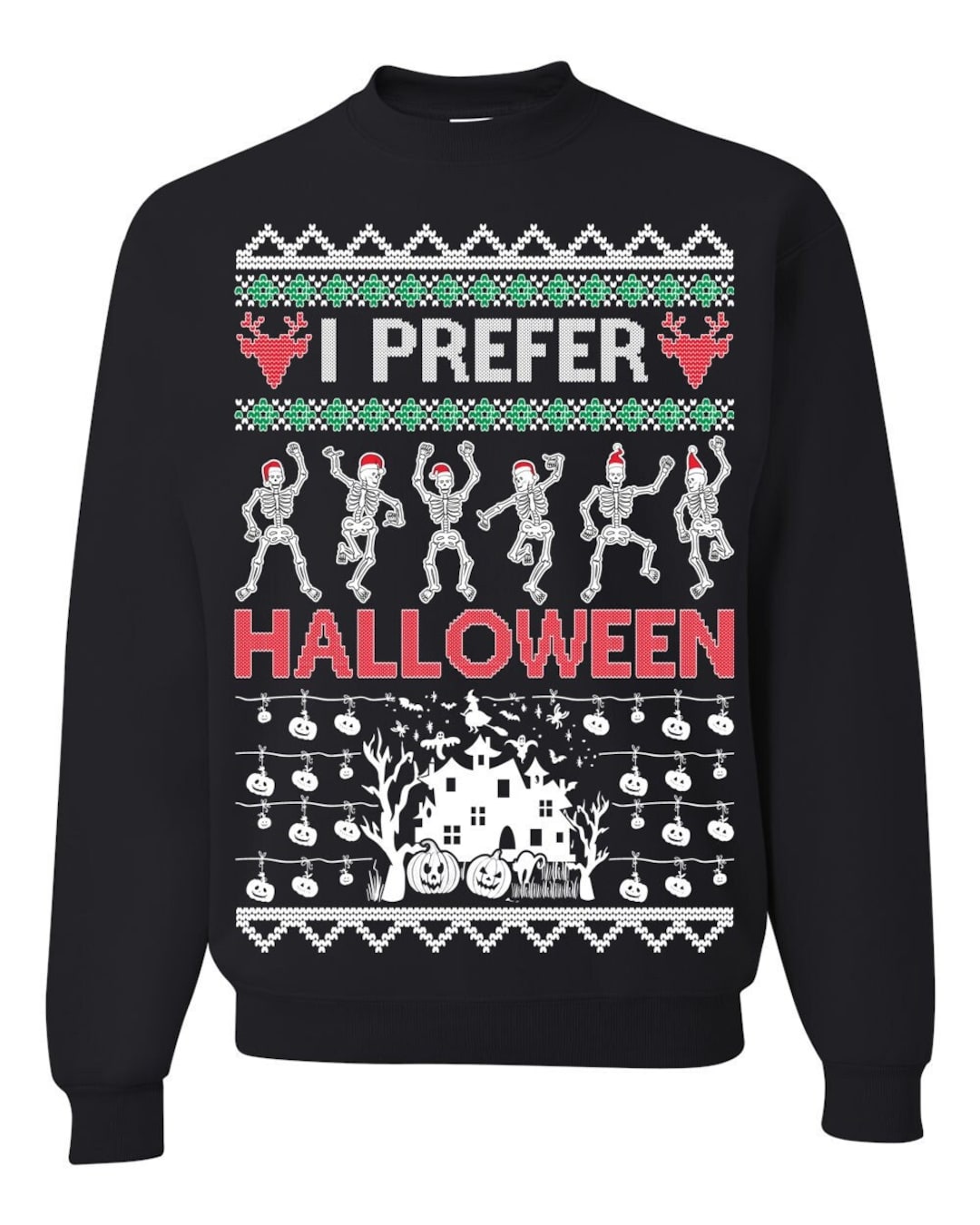 Ugly Christmas Sweater I Prefer Halloween Unisex Sweatshirt