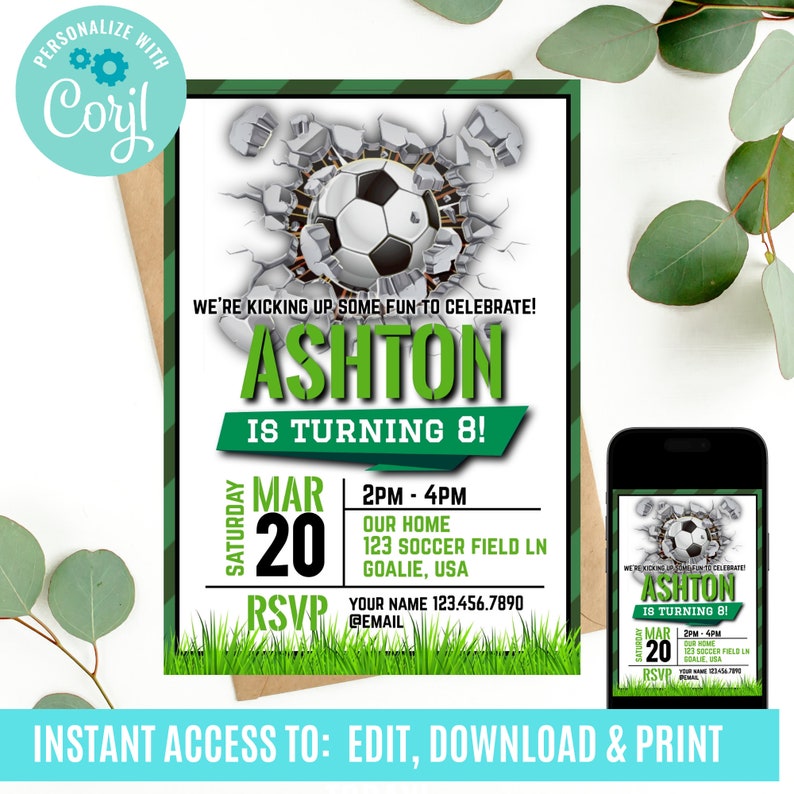 May include: Green and black soccer-themed birthday invitation for Ashton's 8th birthday party. The invitation features a soccer ball breaking through a wall of concrete. The text reads "We're kicking up some fun to celebrate! Ashton is turning 8! Saturday, March 20, 2PM-4PM, Our Home, 123 Soccer Field Ln, Goalie, USA. RSVP Your Name 123.456.7890 @email"