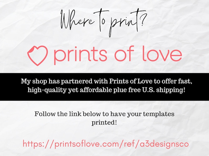 Peut inclure: Un c&oelig;ur rose avec le texte "Where to print?" au-dessus et "prints of love" en dessous. Le texte sous le c&oelig;ur dit "My shop has partnered with Prints of Love to offer fast, high-quality yet affordable plus free U.S. shipping!" et "Follow the link below to have your templates printed!" Le texte en bas de l'image est une URL : https://printsoflove.com/ref/a3designsco