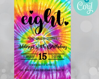 May include: A colorful tie-dye invitation for an eighth birthday party. The invitation features the word "eight" in a large, black font with hearts on either side. The text reads "Please join us to celebrate Addisyn's 8th Birthday, February 15, 2:00 PM, 1234 Rose Gold Ln, Glitter TX, RSVP to me @ 123-456-7890 @email by February 1st."