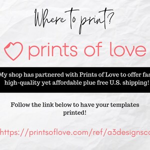 Puede incluir: Un coraz&oacute;n rosa con el texto "prints of love" y el texto "Where to print?" encima. El texto debajo del coraz&oacute;n dice "My shop has partnered with Prints of Love to offer fast, high-quality yet affordable plus free U.S. shipping!" y "Follow the link below to have your templates printed!" con el enlace "https://printsoflove.com/ref/a3designsco" en la parte inferior.