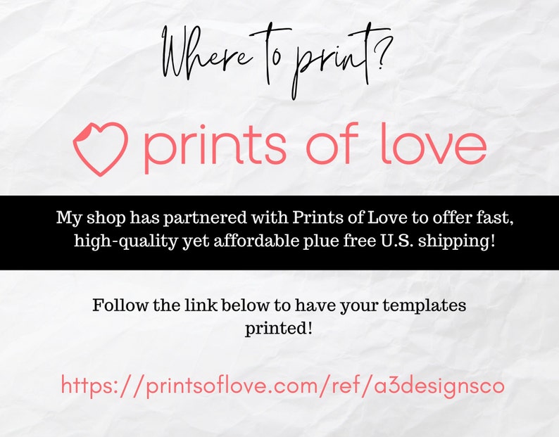 Puede incluir: Un coraz&oacute;n rosa con el texto "prints of love" y el texto "Where to print?" encima. El texto debajo del coraz&oacute;n dice "My shop has partnered with Prints of Love to offer fast, high-quality yet affordable plus free U.S. shipping!" y "Follow the link below to have your templates printed!" con el enlace "https://printsoflove.com/ref/a3designsco" en la parte inferior.