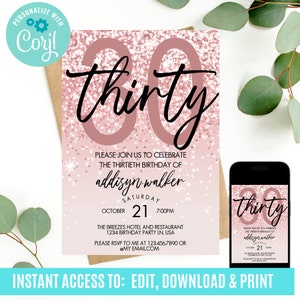 May include: A pink and white glitter background with the number 30 in a large, bold, black font. The text "thirty" is written in a cursive font. The text "Please join us to celebrate the thirtieth birthday of addisyn walker" is written in black font. The date "Saturday, October 21, 7:00PM" is written in black font. The text "The Breezes Hotel and Restaurant, 1234 Birthday Party Ln, USA" is written in black font. The text "Please RSVP to me at 123.456.7890 or @myemail.com" is written in black font.