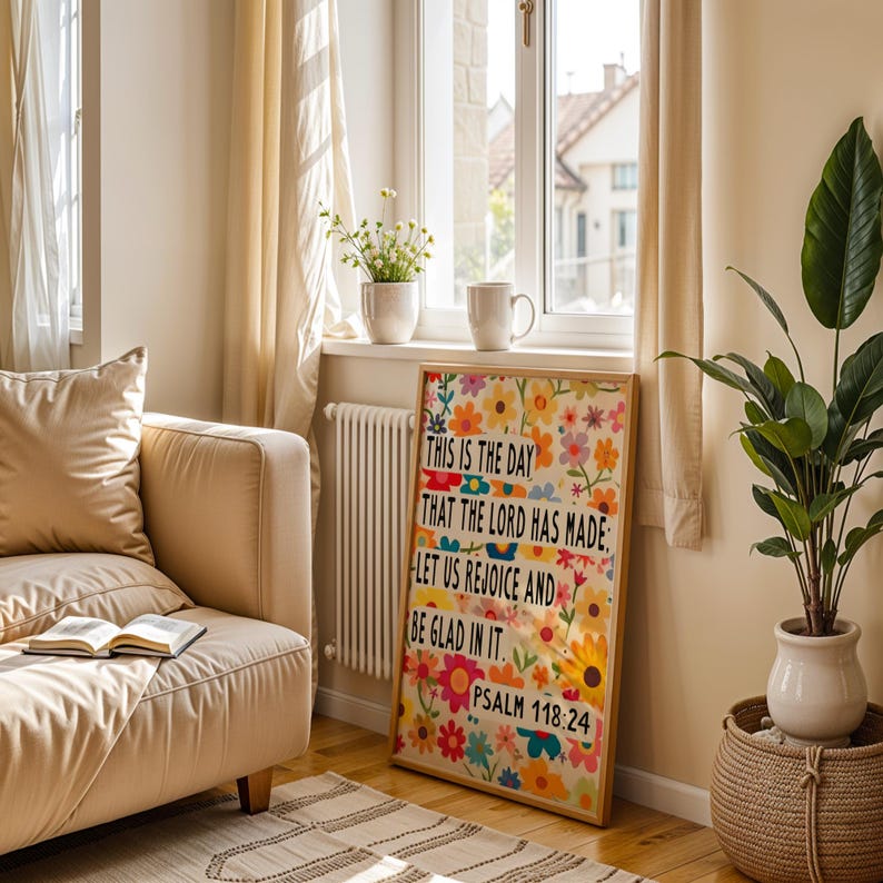 May include: A framed print with a floral design and the text "THIS IS THE DAY THAT THE LORD HAS MADE: LET US REJOICE AND BE GLAD IN IT. PSALM 118:24".