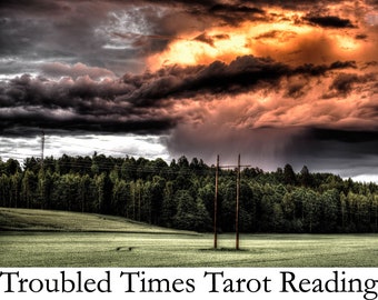Troubled Times Tarot Reading. Difficult Time Reading. Find the Light Psychic Reading. Tarot Card Reading. Fortune Teller Reading.