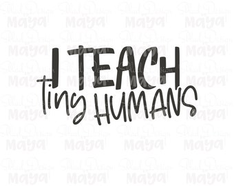 Download I Teach Tiny Humans Etsy