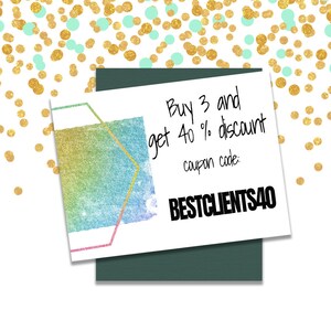 May include: A white card with a rainbow glitter background and the text "Buy 3 and get 40% discount coupon code: BESTCLIENTS40".