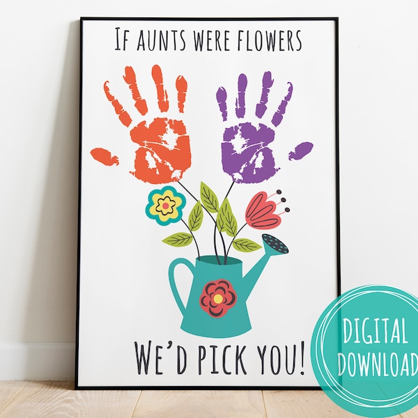 Printable Birthday Gift For Aunt, If Aunts Were Flowers Gift From Nieces,Nephew,Present,Handprint Craft For Kids,Keepsake Art,Gift From Kids