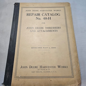 May include: A vintage John Deere Harvester Works repair catalog for threshers and attachments. The cover is beige with black text and a black border. The catalog number is 48-H and the effective date is July 1, 1941.