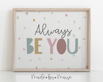 Always Be You, Kids Room Decor, Kids Wall Art, Nursery Wall Decor, Always be you typographic print, unisex nursery art, toddler playroom