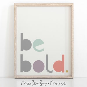 Be Bold Kids Nursery Print, Motivational Prints, Boys Inspirational Print, Girls Bedroom Quote Prints, Minimalist Prints, Affiche Scandinave