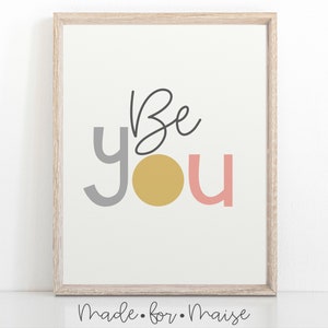 Be You - Inspirational quote - A4 print, A3 Print, Kids, Nursery