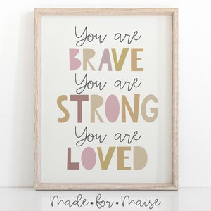 girls you are brave, you are strong, you are loved nursery wall print, kids wall art, wall print, children's room, bedroom sign, pink room