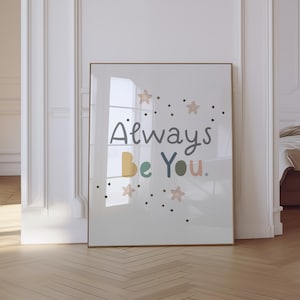 Always be you, Be You Print, typographic print, nursery print, kids playroom, childs playroom, bedroom wall art, poster, Playroom Decor