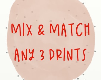 Mix and Match Any Three Prints