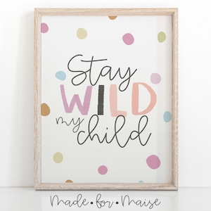 Impresión de guardería Stay Wild My Child, A5, A4, A3, guardería Scandi, regalo de bebé, arte de pared pastel para niños, niños, sala de juegos para niñas, dormitorio, póster, recién nacido