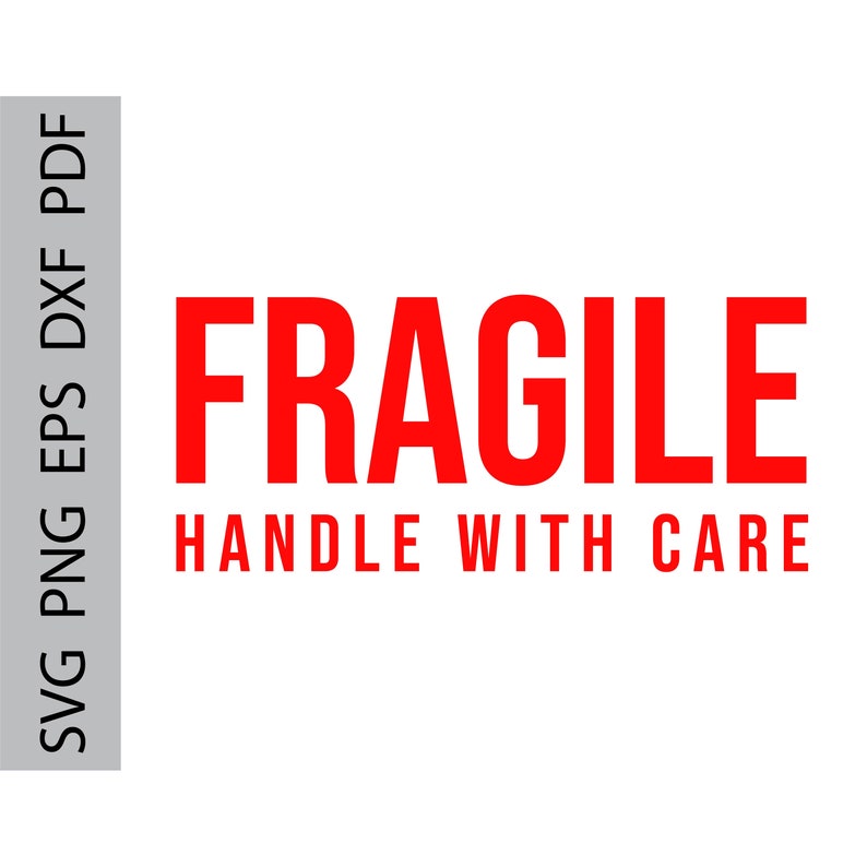Fragile Handle With Care Svg Png Pdf Eps Handle With Care Fragile Sign Svg Drawing Illustration Art Collectibles Brainchild Net