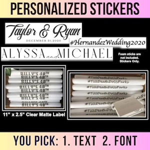 Custom Printed Sticker labels for LED Foam Sticks. Clear Matte label with permanent adhesive for Ms Quince, Wedding Exit, Promotional, Dance