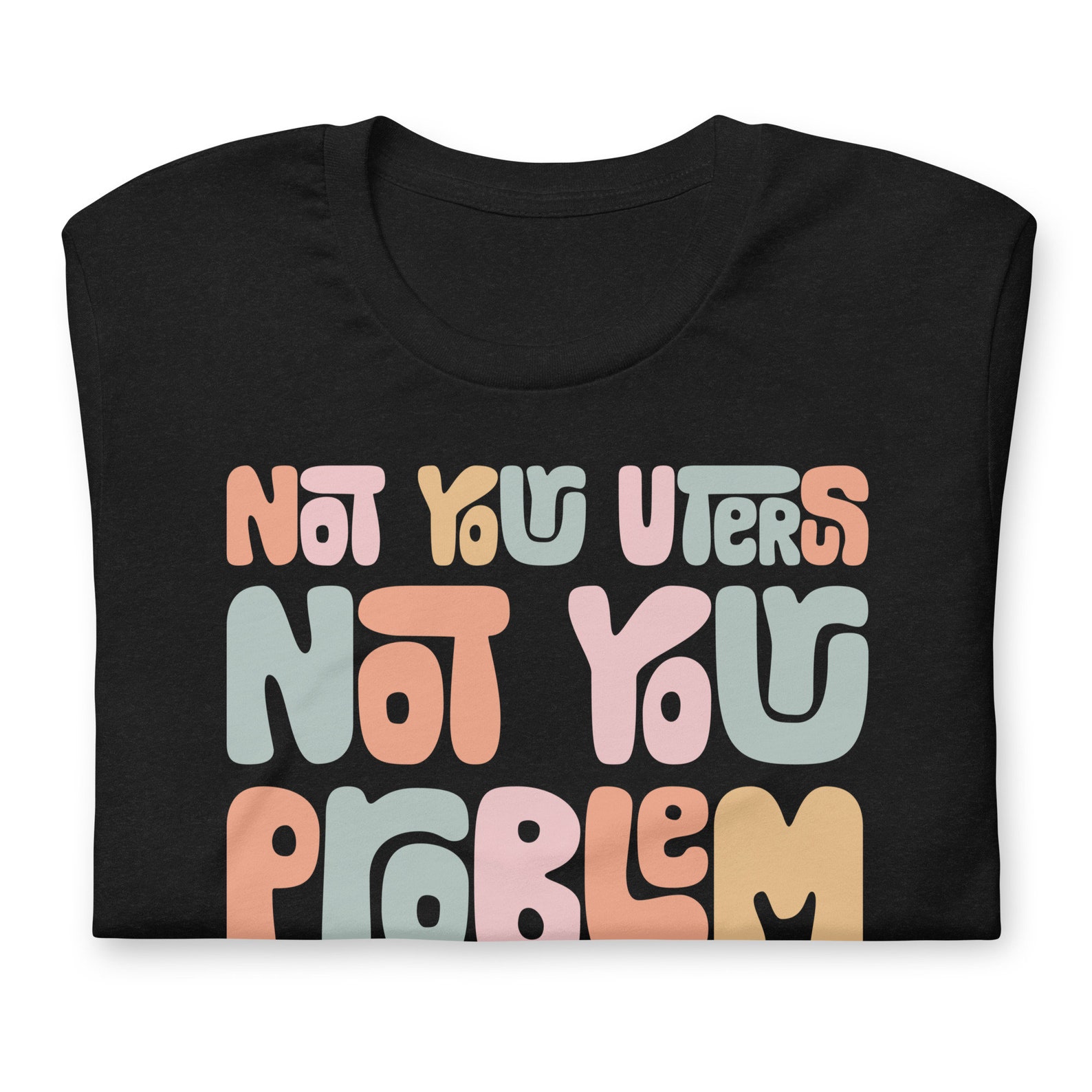 Womens Rights Shirt That Says Not Your Uterus Not Your Etsy