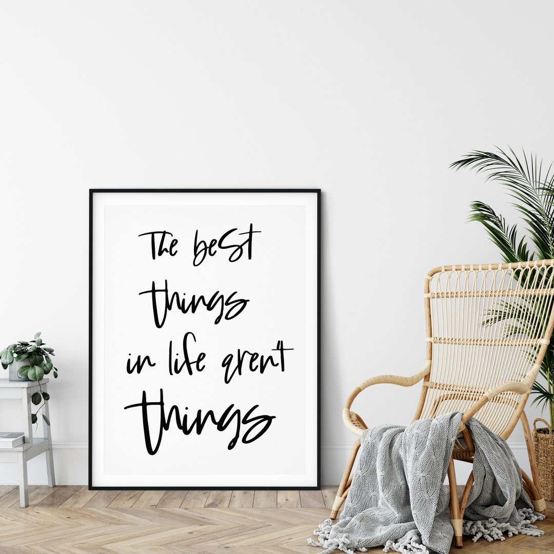 The Best Things in Life Arent Things Quote Print Poster Etsy