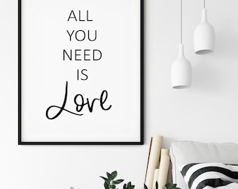 All You Need Is Love Print: Inspirational Typography Wall Art (Digital Download)