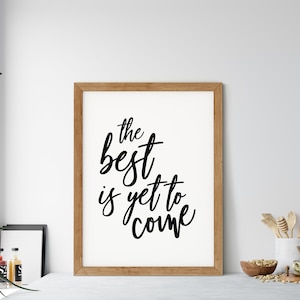 Uplifting Quote | Typographic Print | Typographic Poster | Typographic Art | Most Popular | Mindfulness Quote | The Best Is Yet To Come
