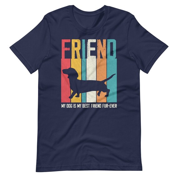Retro Dachshund Shirt That Says My Dog is My Best Friend Etsy