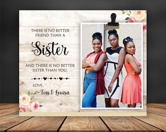 There is No Better Friend Than A Sister | Desk Picture Frame, Birthday Gift Ideas For Sister, Best Friend BFF Gift, Sisterhood, Family Pics