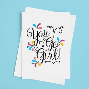 You Go Girl, Carte de vœux, Girl Power, Motivation, Succès, Cartes, Carte d’anniversaire, Encouragement, Inspiration, Girl Power, Carte à encourager