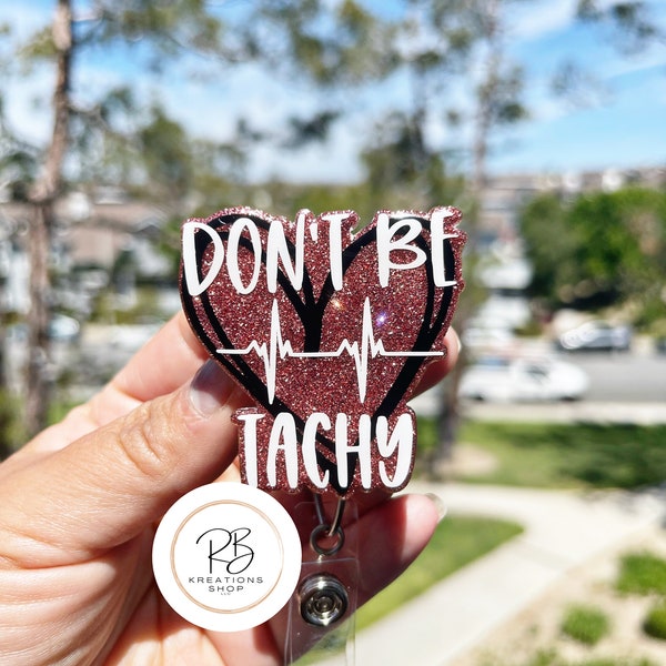 Don't be Tachy Badge Reel | Retractable | Cardiology Badge Holder | Nurse Badge Reel | Name tag holder | Badge Clip | Interchangeable