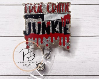 True Crime Junkie Badge reel | True Crime Fan | True Crime Badge Reel | Bloody Badge Holder | Nurses | Retractable | Interchangeable