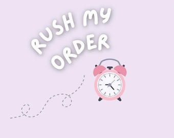 RUSH MY ORDER