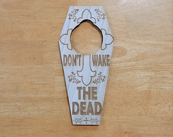 Don't Wake The Dead Coffin Shaped Do Not Disturb Engraved Door Hanger Sign
