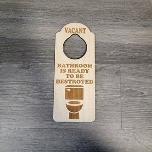 Bathroom Being Destroyed Occupied or Vacant Double Sided Engraved Door Hanger Sign