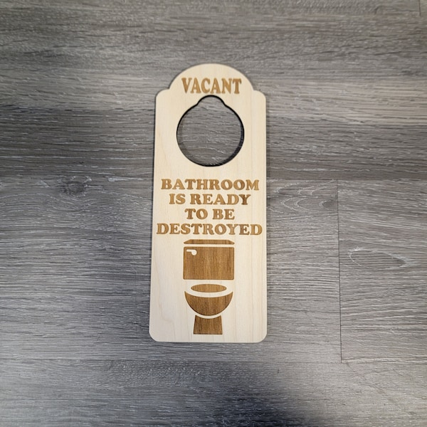 Bathroom Being Destroyed Occupied or Vacant Double Sided Engraved Door Hanger Sign