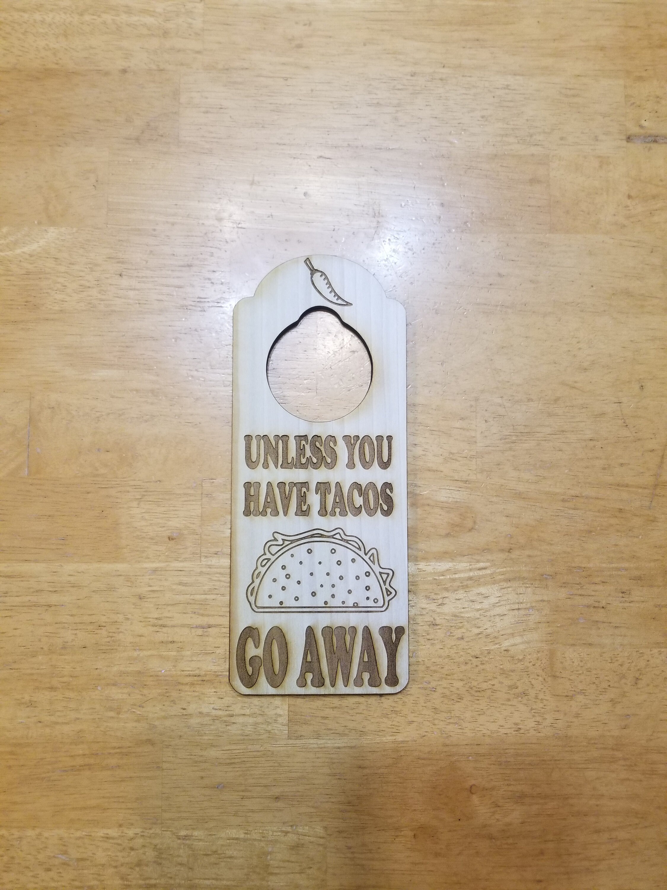 Unless You Have Tacos Go Away Engraved Door Hanger