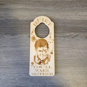 Quiet You&#39;ll Wake Mother Norman Bates Do Not Disturb Engraved Door Hanger Halloween