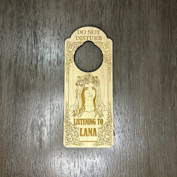 Do Not Disturb Listening to Lana Engraved Door Hanger Sign Lana Del Rey