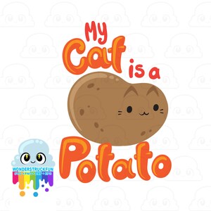 My Cat is a Potato SVG, cat Cut File, Family Shirts, kawaii, Cute Shirt Design, potato, funny, dxf eps png, Silhouette o Cricut