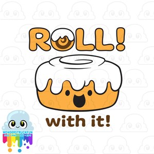 Cinnamon Roll with it! SVG, sweet Cut File, Family Shirts, Kawaii, Cute Shirt Design, dxf eps png, Silhouette or Cricut