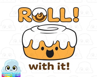 Cinnamon Roll with it! SVG, sweet Cut File, Family Shirts, Kawaii, Cute Shirt Design, dxf eps png, Silhouette or Cricut