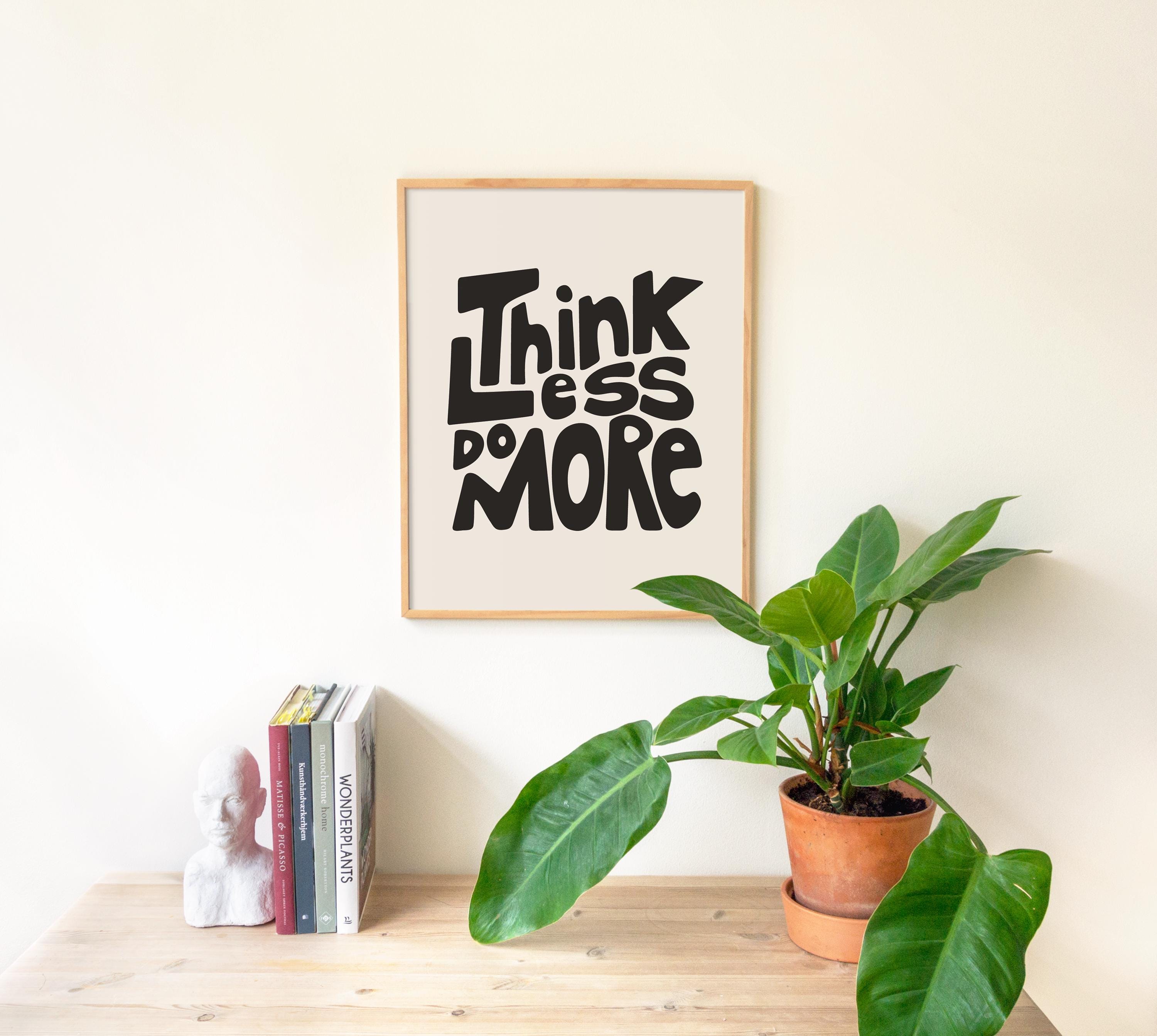 Think Less Synonym Think Less Do More Poster - Motivational Typography Art Print ...