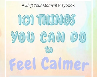 May include: A colourful illustration of a person sitting by a window with a cup of tea. The text reads "101 THINGS YOU CAN DO to Feel Calmer Playbook. How to Use the Feel Calmer Card Deck to Shift Your Moment. PHYLLIS CAPANNA, MA, OTR/L"